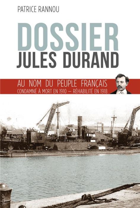 Emprunter Dossier Jules Durand - au nom du peuple français condamné à mort en 1910 réhabilité en 1918 livre