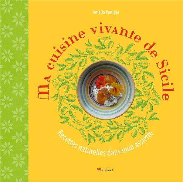 Emprunter Ma cuisine vivante de Sicile. Recettes naturelles dans mon assiette livre