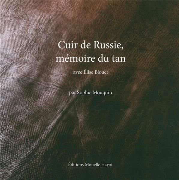 Emprunter Cuir de Russie, mémoire du tan. Avec Elise Blouet livre