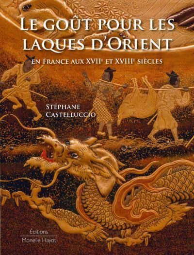 Emprunter Le goût pour les laques d'Orient en France aux XVIIe et XVIIIe siècles livre