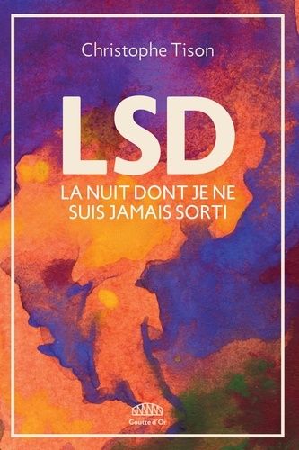 Emprunter LSD - LA NUIT DONT JE NE SUIS JAMAIS SORTI livre