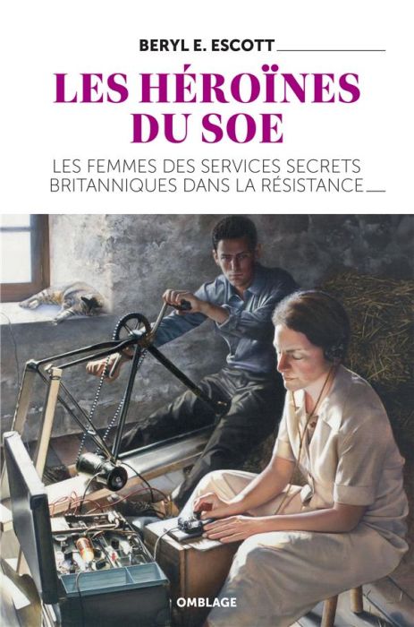 Emprunter Les héroïnes du SOE. Les femmes des services secrets britanniques dans la Résistance livre