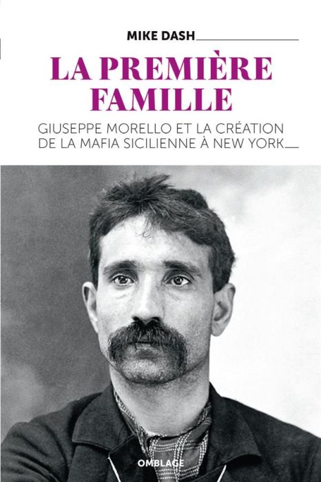 Emprunter La Première Famille. Giuseppe Morello et la création de la mafia sicilienne à New York livre