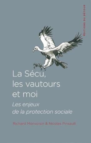 Emprunter La sécu, les vautours et moi. Les enjeux de la protection sociale livre