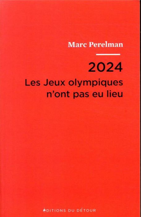 Emprunter 2024 - Les Jeux olympiques n'ont pas eu lieu. Suivi de Vingt et une thèses sur le siècle du sport livre