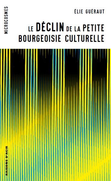 Emprunter Le déclin de la petite bourgeoisie culturelle livre