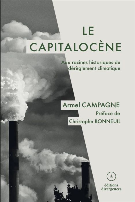 Emprunter Le capitalocène. Aux racines historiques du dérèglement climatique livre