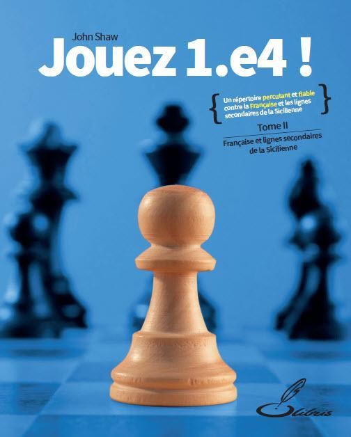 Emprunter Jouez 1.e4 ! Tome 2, La Française et les lignes secondaires de la Sicilienne livre