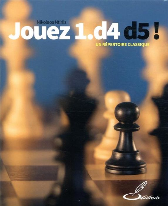 Emprunter Jouez 1.D4 D5 ! Un répertoire classique livre