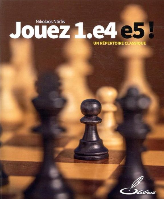 Emprunter Jouez 1.e4 e5 ! Un répertoire classique livre