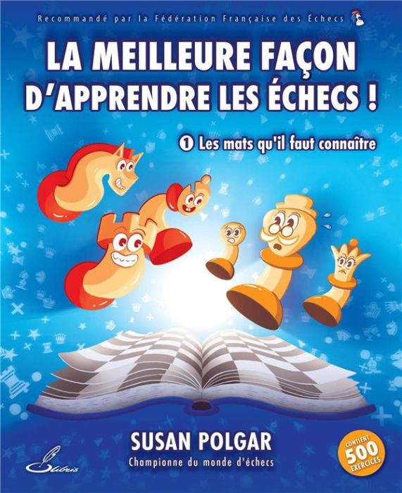 Emprunter La meilleure façon d'apprendre les échecs. Tome 1, Les mats qu'il faut connaître livre