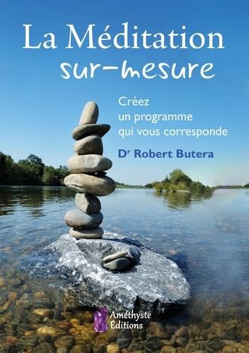 Emprunter La méditation sur-mesure. Créez un programme qui vous corresponde livre