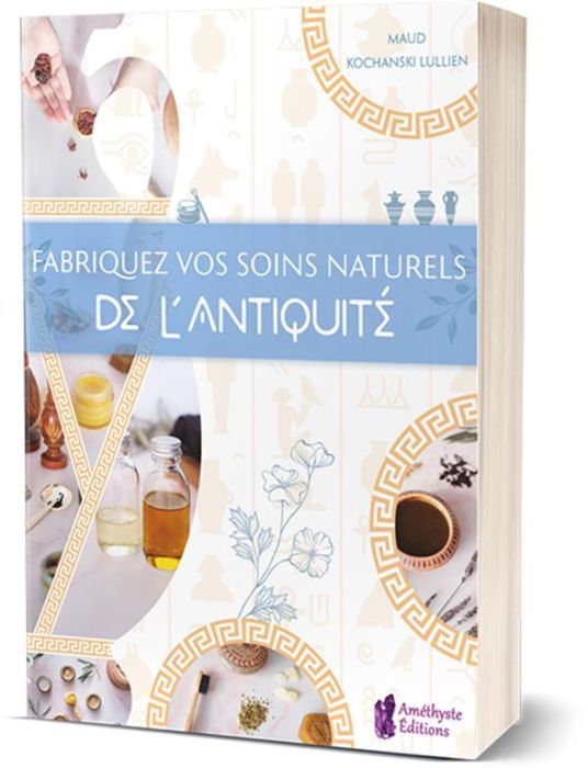 Emprunter FABRIQUEZ VOS SOINS NATURELS DE L'ANTIQUITE livre