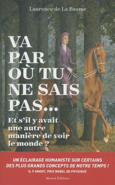 Emprunter Va par où tu ne sais pas... Et s'il y avait une autre manière de voir le monde ? livre