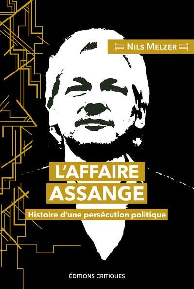 Emprunter L'Affaire Assange. Histoire d'une persécution politique livre