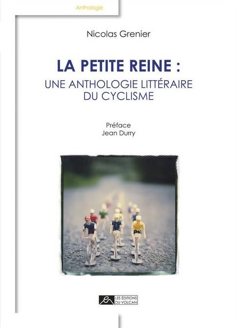 Emprunter La petite reine : une anthologie littéraire du cyclisme livre