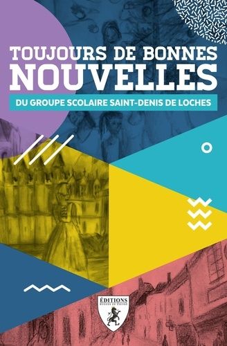 Emprunter Toujours de bonnes nouvelles du groupe scolaire Saint-Denis de Loches livre