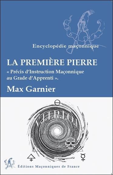 Emprunter La première pierre - Précis d'instruction Maçonnique au Grade d'Apprenti livre