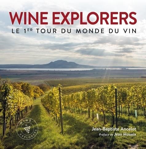 Emprunter Wine Explorers. Le 1er tour du monde du vin livre