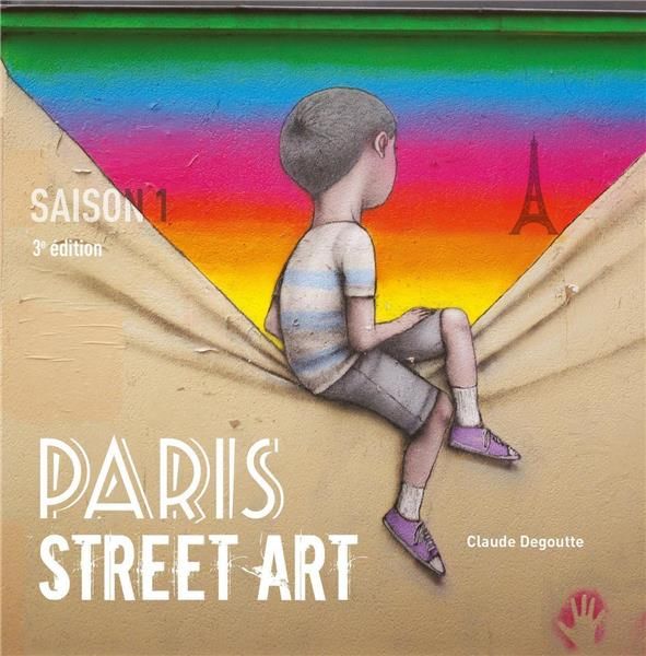 Emprunter Paris Street Art. Saison 1 livre