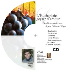 L´eucharistie, geyser d´amour - cd enseignement audio - Ange. Daniel