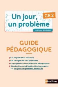 Un jour, un problème CE2. Guide pédagogique - Schramm Fabienne