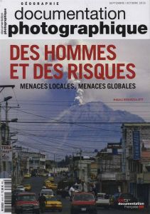 La Documentation photographique N° 8113, septembre-octobre 2016 : Des hommes et des risques. Menaces - Reghezza-Zitt Magali