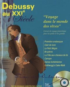 Debussy au XXIe siècle. "Voyage dans le monde des rêves", avec 1 CD audio - Cohen Roger