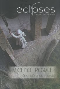 Eclipses N° 53/2013-2 : Michael Powell à la lisière du monde - Calvet Yann - Lauté Jérôme
