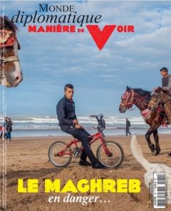 Manière de voir N° 181, février-mars 2022 : Le Maghreb en danger... - Bréville Benoît