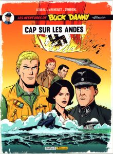 Buck Danny Classic : Cap sur les Andes - Coffret Tome 8 avec cale - Le Bras - Marniquet - Zumbiehl