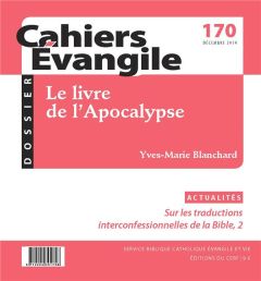 Cahiers Evangile N° 170, décembre 2014 : Le livre de l'Apocalypse - Bonnéric Francis