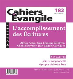 Cahiers Evangile N° 182, décembre 2017 : L'accomplissement des Ecritures - Artus Olivier - Lefebvre Jean-François - Reynier C