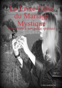 Le Livre Culte du Mariage Mystique - Donkere Hel lilith