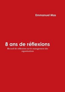 8 ans de réflexions - Mas Emmanuel