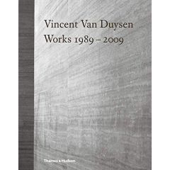 VINCENT VAN DUYSEN, WORKS 1989-2009 - DUBOIS, MARC