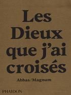 Les Dieux que j'ai croisés. Voyages parmi les hindous - ABBAS JALAI