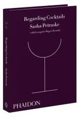 Regarding cocktails - Petraske Sasha