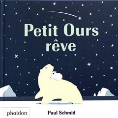 Petit Ours rêve - Schmid Paul