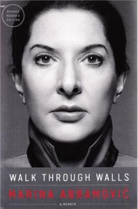 WALK THROUGH WALLS, BECOMING MARINA ABRAMOVIC - ABRAMOVIC, MARINA