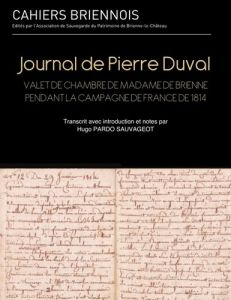 Journal de Pierre Duval. Valet de chambre de Madame de Brienne pendant la Campagne de France de 1814 - Pardo Sauvageot hugo