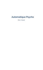 Automatique Psycho - Viard Eric