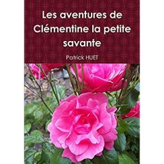 Les aventures de Clémentine la petite savante - Huet Patrick