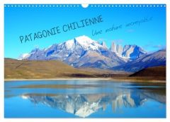 Patagonie Chilienne (Calendrier mural 2025 DIN A3 vertical), CALVENDO calendrier mensuel. La Patagon - Le Gac herve