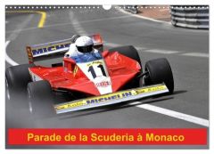 Parade de la Scuderia à Monaco (Calendrier mural 2025 DIN A3 vertical), CALVENDO calendrier mensuel. - Hanel Alain