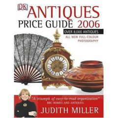 ANTIQUES PRICE GUIDE 2006 - MILLER, JUDITH