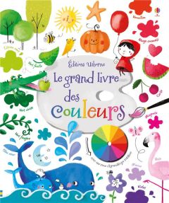 Le grand livre des couleurs - Touliatou Sophia - Brooks Felicity - Ever Claire -