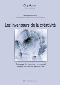 Les inventeurs de la créativité - Aznar Guy