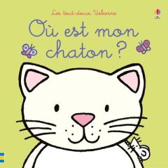 Où est mon chaton ? - Watt Fiona - Wells Rachel - Beurton-Sharp Lorraine