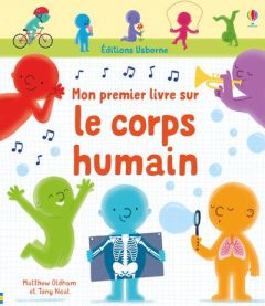 Mon premier livre sur le corps humain - Oldham Mathew - Neal Tony - Routh Kristina - Varej